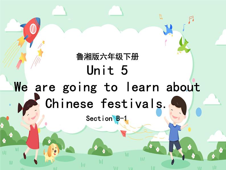 Unit5 We are going to learn about Chinese Festivals 第三课时课件+素材01