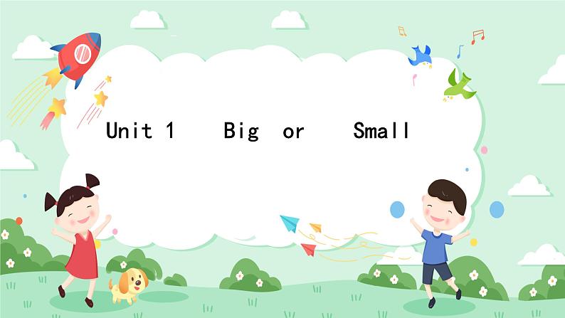 Unit 1 Big or Small 课件（内嵌音视频）+素材01