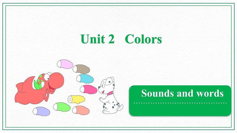 Unit 2 Colors Sounds and words 课件01