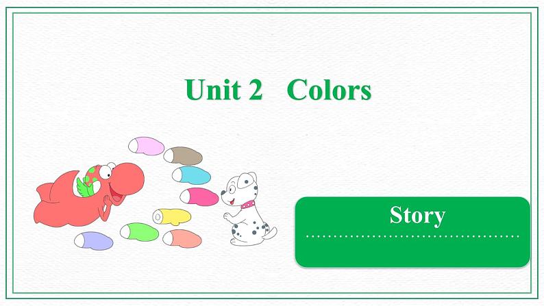 Unit 2 Colors Story 课件01