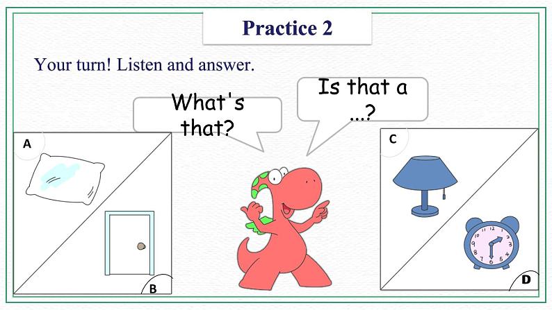 Unit 3 My room  Practices & Chant & Activities 课件05