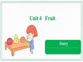 Unit 4 Fruit  Story  课件