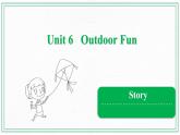 Unit 6 OutdoorFunStory粤人版课件