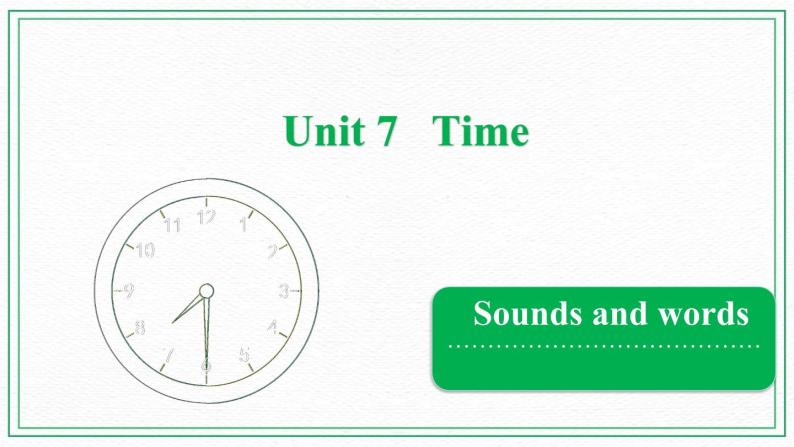 Unit 7 Time Sounds and words课件01