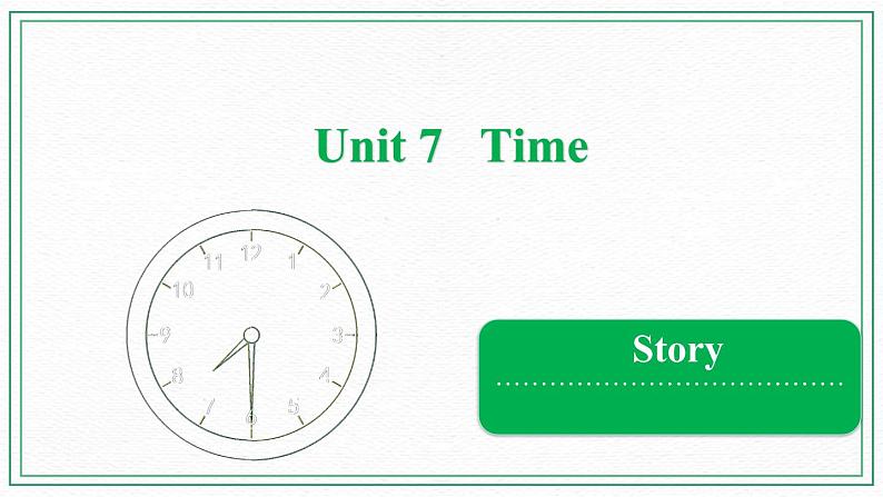 Unit 7 Time Story 课件01