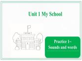 Unit 1 My School  Practice 1_Sounds and words 课件