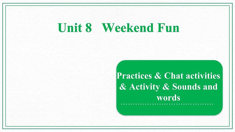 Unit 8 Weekend Fun  Practice1—Sounds and words 课件01