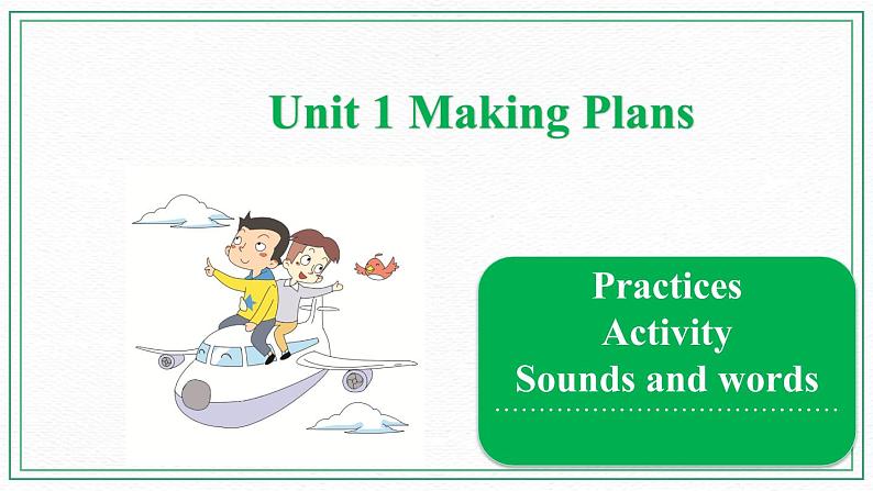 Unit1MakingplansPractices&Activity&Soundsandwords 课件第1页