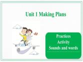 Unit1MakingplansPractices&Activity&Soundsandwords 课件