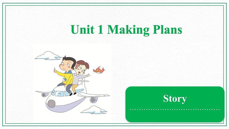 Unit1MakingplansStory 课件01