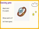 Lesson 1 Whose watch is it ？ 课件  共2课时
