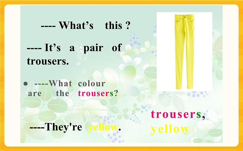 Lesson 2  What colour are the trousers？课件08