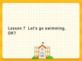 Lesson 7  Let's go swimming, OK？ 科普版 課件