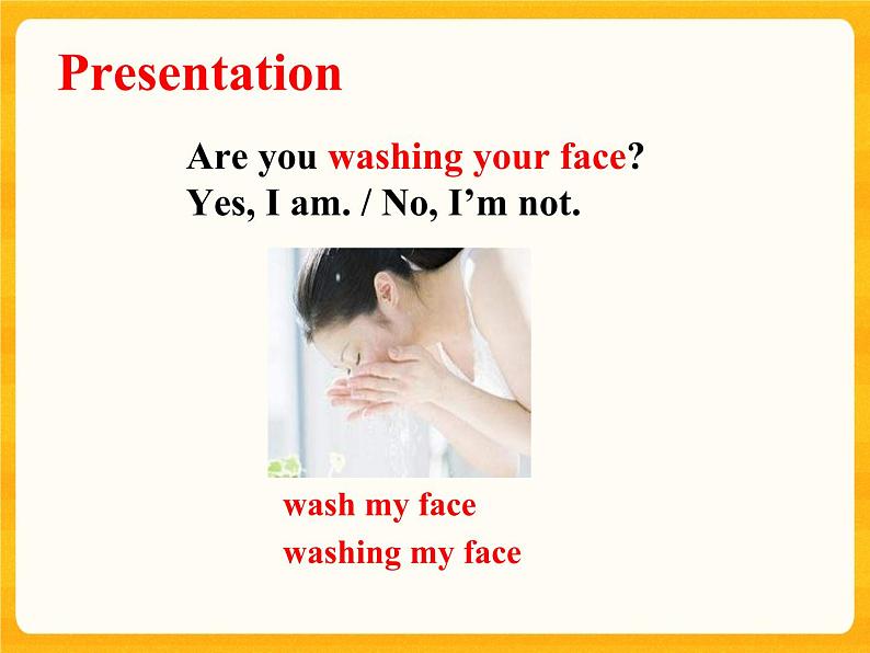 Lesson 10   Are you washing your face？ 科普版 课件04