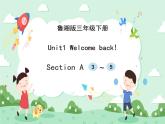 Unit1 Welcome back! SectionA P3~5课件+素材