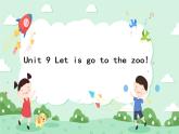 Unit 9 Let's go to the zoo! Section A 课件+素材