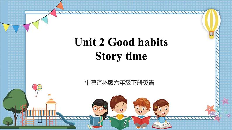 【牛津译林版】六下英语Unit 2Story time（课件+音视频）01