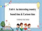 【牛津译林版】六下英语Unit 6 Sound time & Cartoon time（课件+音视频）