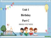 【闽教版】三下英语  Unit 1 Birthday Part C（课件+音视频）