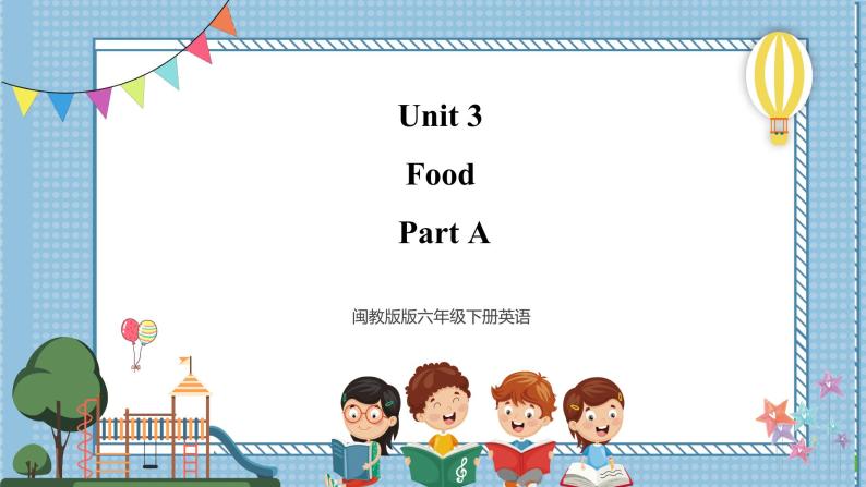 【闽教版】三下英语  Unit 3 Food Part A（课件+音视频）01