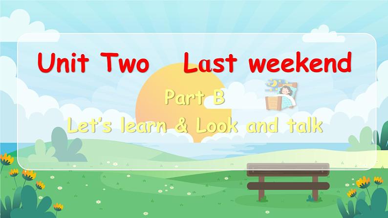 Unit 2 Last weekend Part B Let's learn课件+素材01