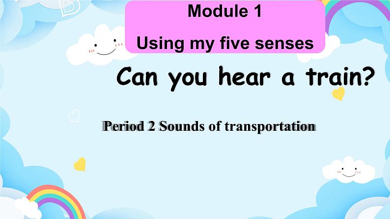 Module1 Unit 3 Can you hear a train（第2课时）课件第1页