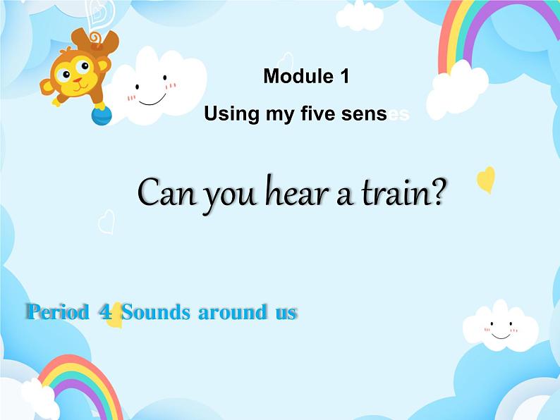 Module1 Unit 3 Can you hear a train（第4课时）课件第1页