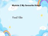 Module 2 Unit 5 Food I like（第2课时）课件）