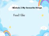 Module 2 Unit 5 Food I like（第3课时）课件