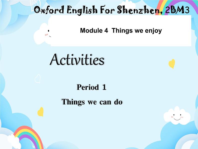 Module 4 Things we enjoy Unit 10 Activities（第1课时）课件01