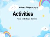 Module 4 Unit 10 Activities（第4课时）课件