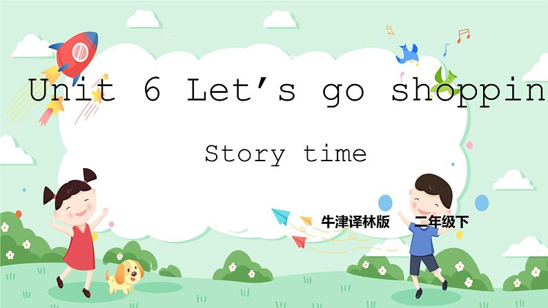 Unit 6 Let's go shopping! Story time 课件+教案+练习+素材01