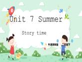 Unit 7 Summer Story time 课件+教案+练习+素材
