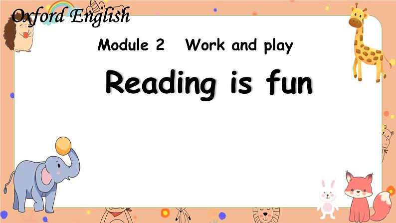 Module 2 Unit 4 Reading is fun  课件01