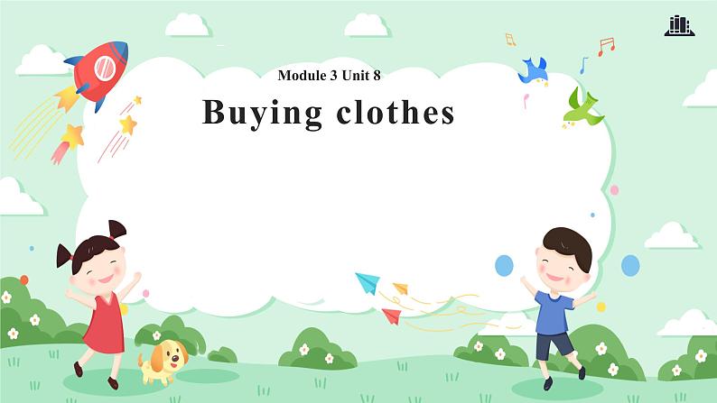 Module 3 Unit 8 Buying clothes 课件01