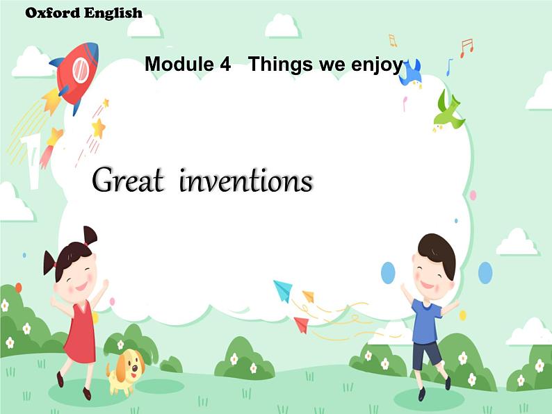 Module 4  Unit 10 Great inventions 课件01