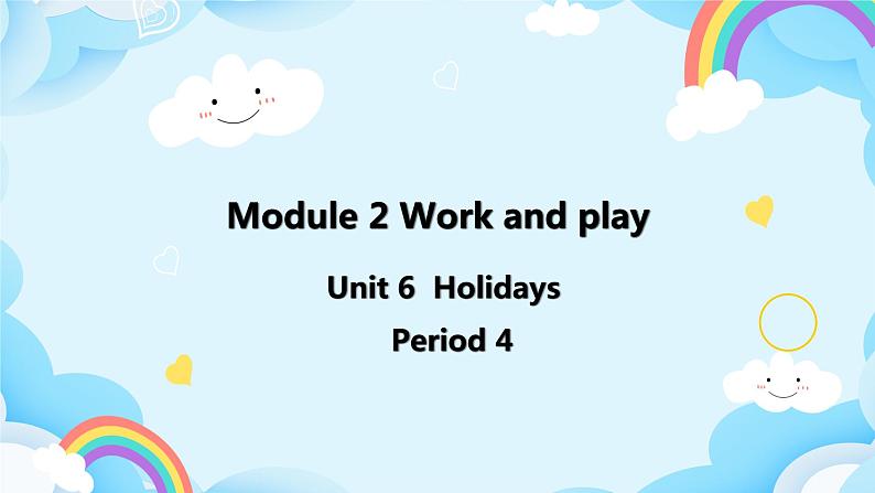 Module 2 Unit 6 Holidays第4课时（教案+课件）01