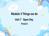Module 3 Unit 7 Open Day第1课时  教案+课件