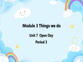 Module 3 Unit 7 Open Day第3课时  教案+课件