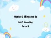 Module 3 Unit 7 Open Day第4课时 教案+课件
