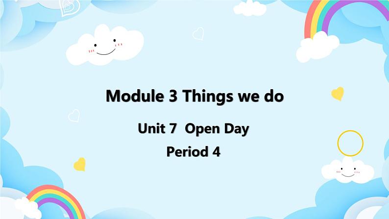 Module 3 Unit 7 Open Day第4课时 教案+课件01