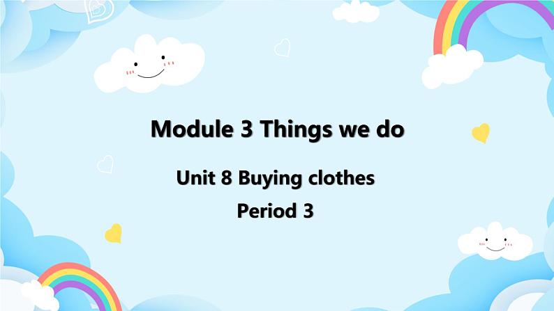 Module 3 Unit 8 Buying clothes第3课时  教案+课件01