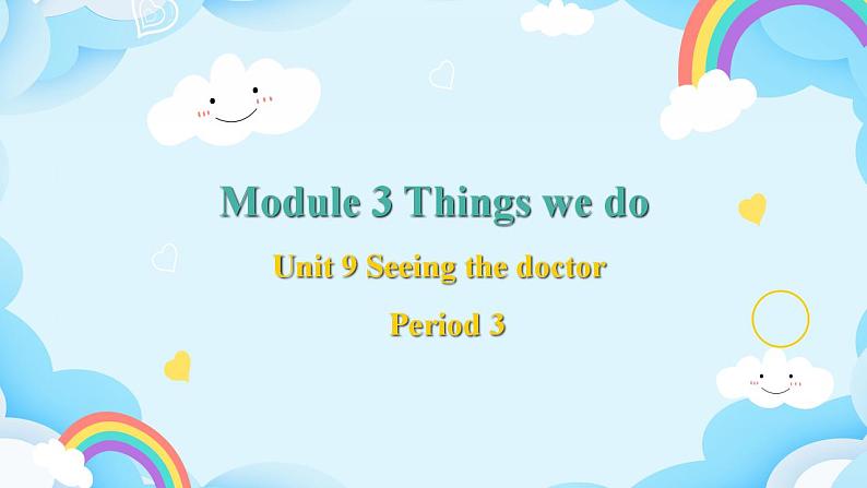 Module 3 Unit 9 Seeing the doctor第3课时  教案+课件01