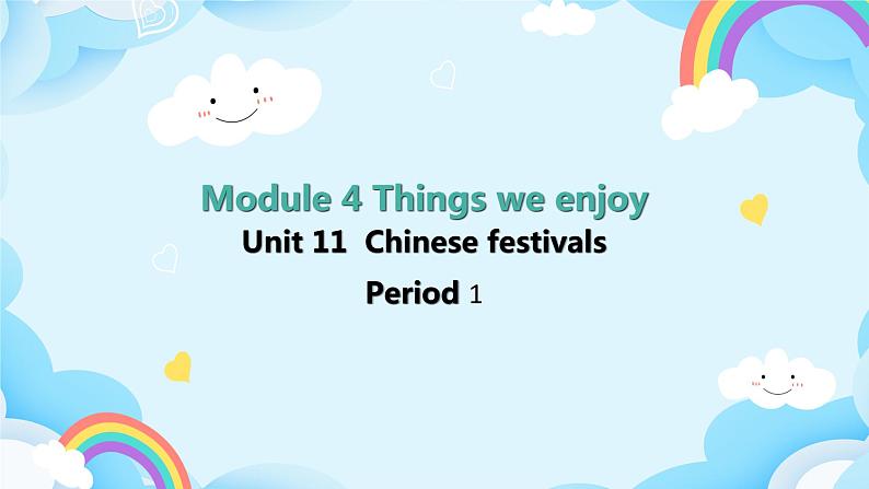 Module 4 Unit 11 Chinese festivals第1课时 教案+课件01
