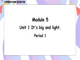 Module5 Unit 1 It's big and light  课件+素材