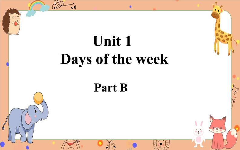 Unit 1 Days of the week Part B课件+素材01