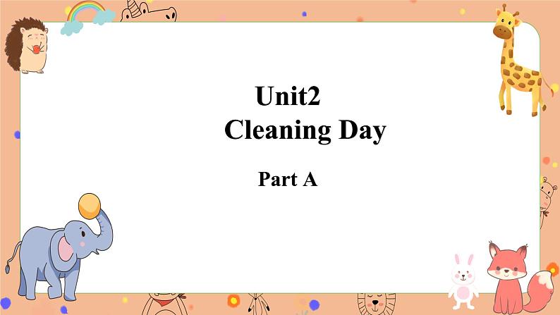 Unit 2 Cleaning Day  Part A课件+素材01