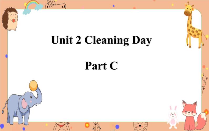 Unit 2 Cleaning Day  Part C课件+素材)01