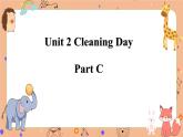 Unit 2 Cleaning Day  Part C课件+素材)