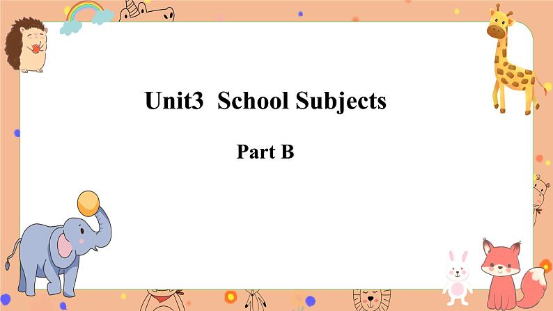 Unit 3 School Subjects  Part B课件+素材01